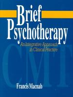 Brief Psychotherapy : Cmt : an Integrative Approach in Clinical Practice