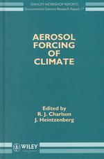 Aerosol Forcing of Climate : Report of the Dahlem Workshop on Aerosol Forcing of Climate Berlin 1994, April 24-29 (Dahlem Workshop Reports)