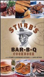 The Stubb's Bar-b-q Cookbook : From Stubb's Legendary Kitchen with Kate Heyhoe