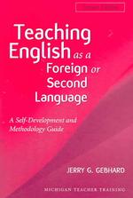 外国語／第二言語としての英語教育法：教師の自己開発・方法論ガイド（第２版）<br>Teaching English as a Foreign or Second Language : A Teacher Self-development and Methodology Guide （2ND）