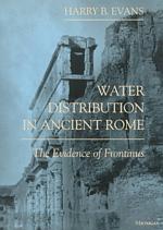 Water Distribution in Ancient Rome : The Evidence of Frontinus