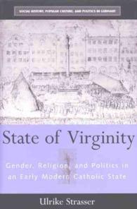 State of Virginity : Gender, Religion, and Politics in an Early Modern Catholic State (Social History, Popular Culture, and Politics in Germany)