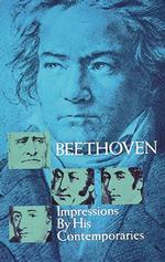 Beethoven : Impressions by His Contemporaries