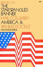 Report on 'the Star-Spangled Banner' 'Hail Columbia' 'America' 'Yankee Doodle'