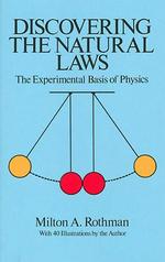 Discovering the Natural Laws : The Experimental Basis of Physics