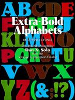 Extra-Bold Alphabets : 100 Complete Fonts (Dover Pictorial Archive Series)
