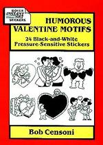 Humorous Valentine Motifs: 24 Black-and-White Pressure-Sensitive Stickers