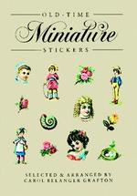 Old-Time Miniature Stickers: 78 Pressure-Sensitive Designs (Pocket-Size Sticker Collections)