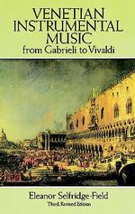 Venetian Instrumental Music from Gabrieli to Vivaldi （3 Revised）