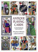 Antique Playing Cards : A Pictorial Treasury