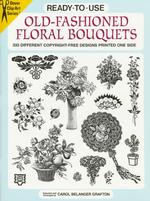 Ready-to-Use Old-Fashioned Floral Bouquets: 333 Different Copyright-Free Designs Printed One Side (Clip Art Series)