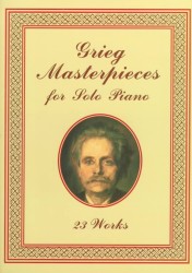 Grieg Masterpieces for Solo Piano : 23 Works (Dover Music for Piano)