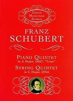 Piano Quintet in a Major, D667, 'Trout' & String Qunitet in C Major D956