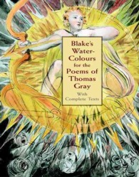 Blake's Water-Colours for the Poems of Thomas Gray : With Complete Texts