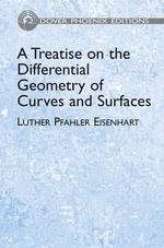 A Treatise on the Differential Geometry of Curves and Surfaces (Dover Phoenix Editions)