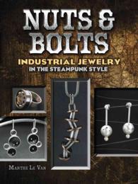 Nuts & Bolts : Industrial Jewelry in the Steampunk Style