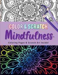Mindfulness Color & Scratch : Coloring Pages & Scratch Art Inside! （CLR CSM）