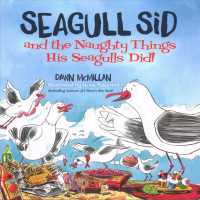 Seagull Sid : And the Naughty Things His Seagulls Did!