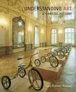 Understanding Art : A Concise History (Thomson Advantage Series) （1ST）