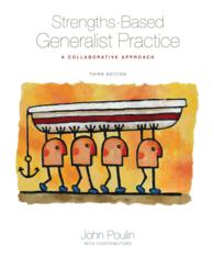 Strengths-Based Generalist Practice: a Collaborative Approach (Methods / Practice of Social Work: Generalist) （3rd ed.）