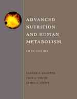 Advanced Nutrition and Human Metabolism （5TH）