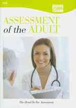 Assessment of the Adult : The Head-to-Toe Assessment （1 DVD）