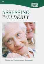 Assessing the Elderly : Mental and Socioeconomic Assessment （1 DVD）