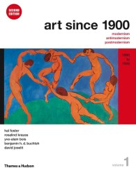 Art since 1900 : Modernism, Antimodernism, Postmodernism: 1900 to 1944 〈1〉 （2ND）