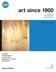 Art since 1900 : Modernism, Antimodernism, Postmodernism: 1945 to the Present 〈2〉 （2ND）