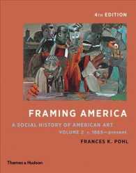 Framing America : A Social History of American Art: c. 1865-Present 〈2〉 （4TH）