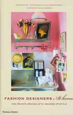 Fashion Designers at Home: The Private Spaces of 21 Makers of Style