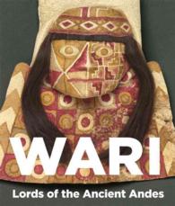 Wari : Lords of the Ancient Andes