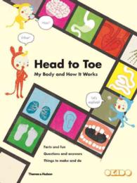 Head to Toe : My Body and How It Works