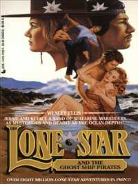 Lone Star and the Ghost Ship Pirates (Lonestar)