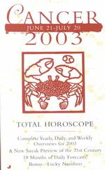 Cancer 2003 : June 21-July 20 (Total Horoscope Series)
