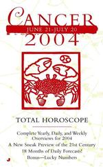 Cancer 2004 : June 21-July 20 (Total Horoscope Series)