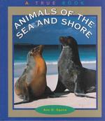Animals of the Sea and Shore (True Books)