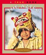 The Aztec (True Books)