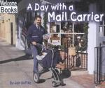 A Day with a Mail Carrier (Welcome Books)
