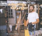 A Day with a Carpenter (Welcome Books)