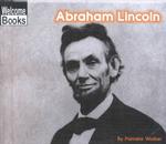 Abraham Lincoln (Welcome Books)