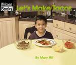 Let's Make Tacos (Welcome Books: in the Kitchen)