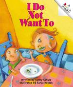 I Do Not Want to (Rookie Readers)