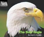 The Bald Eagle (Welcome Books)