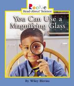 You Can Use a Magnifying Glass (Rookie Read-about Science S.)