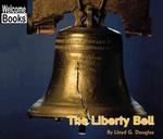 The Liberty Bell (Welcome Books)