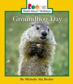 Groundhog Day (Rookie Read-about Holidays)