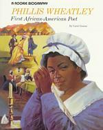 Phillis Wheatley : First African-American Poet (Rookie Biographies) （Reprint）