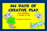 365 Days of Creative Play : For Children 2 Years & Up