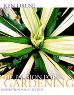 Passion for Gardening : Inspiration for a Lifetime
